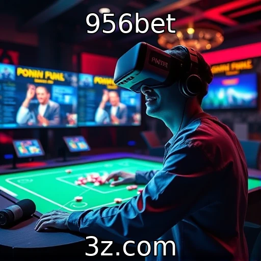 Tecnologia de realidade virtual transforma a experiência de jogo : 956bet